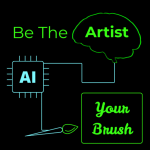 Inspirational quote design with the text 'Be the artist, AI your brush' on a black background, promoting creative use of artificial intelligence in digital art.