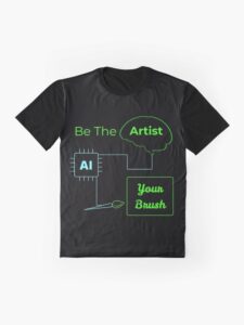 A cozy black t-shirt laid flat with the quote “Be the Artist, AI your brush” in artistic lettering, symbolizing the fusion of human creativity and artificial intelligence. Ideal for artists, creators, and digital visionaries.